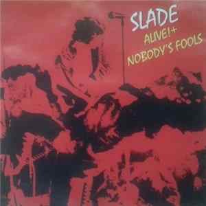 Slade - Alive! + Nobody's Fools flac