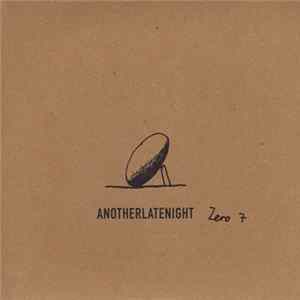 Zero 7 - AnotherLateNight: Truth And Rights flac