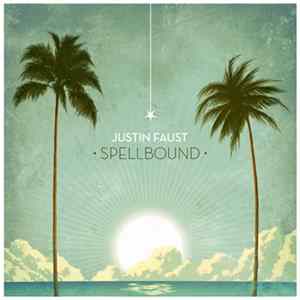 Justin Faust - Spellbound flac