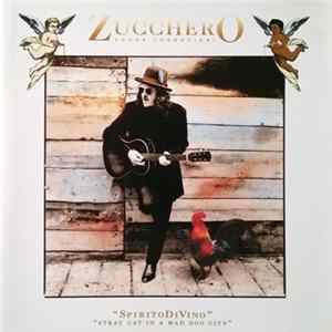 Zucchero Sugar Fornaciari - SpiritoDiVino (Stray Cat In A Mad Dog City) flac