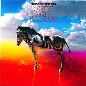 Scissor Sisters - Only The Horses (Remixes - CD 1) flac