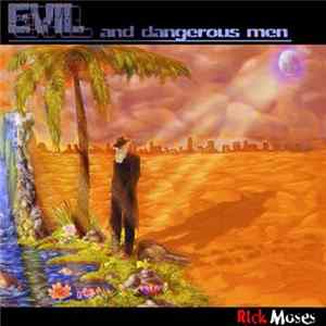 Rick Moses - Evil And Dangerous Men flac
