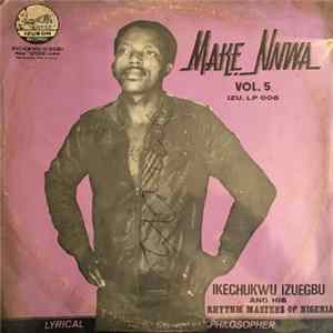 Ikechukwu Izuegbu And His Rhythm Masters Of Nigeria - Vol. 5 - Make Nnwa flac