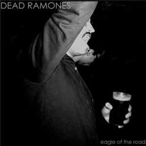 Dead Ramones - Eagle Of The Road flac