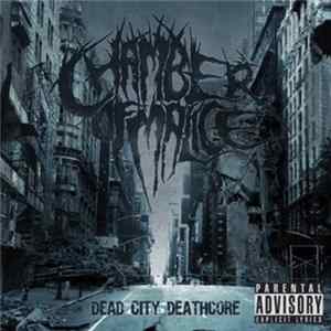 Chamber Of Malice - Dead City Deathcore flac