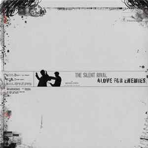 Alove For Enemies - The Silent Rival flac