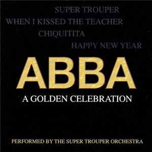 The Super Trouper Orchestra - ABBA - A Golden Celebration flac