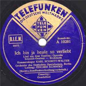 Karl Schmitt-Walter, Eduard Künneke - Ich Bin Ja Heute So Verliebt / Gondellied flac