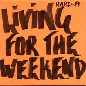 Hard-Fi - Living For The Weekend flac