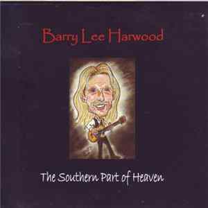Barry Lee Harwood - The Southern Part Of Heaven flac