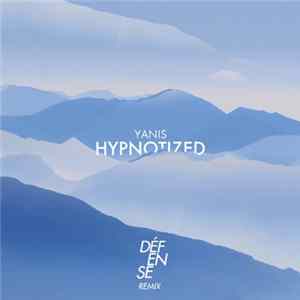 Yanis - Hypnotized (Défense Remix) flac