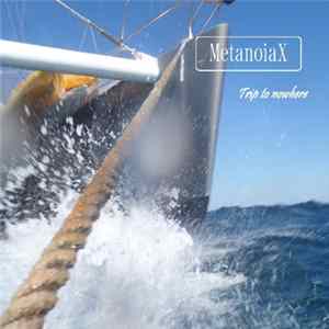 MetanoiaX - Trip To Nowhere EP flac