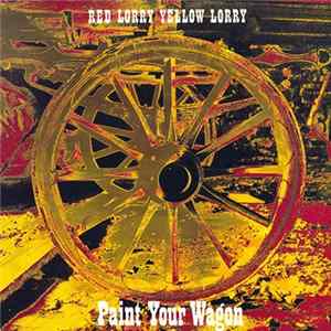 Red Lorry Yellow Lorry - Paint Your Wagon flac