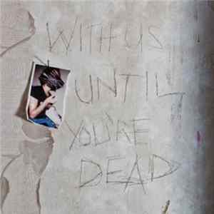Archive - With Us Until You're Dead flac