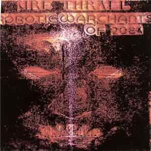 Ure Thrall - Robotic Warchants Of 2084 flac