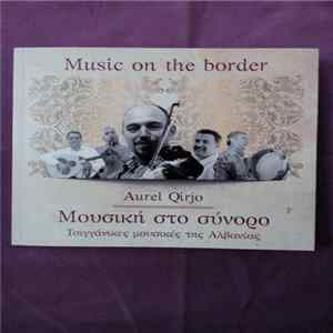 Aurel Qirjo - Music On The Border - Μουσική Στο Σύνορο flac