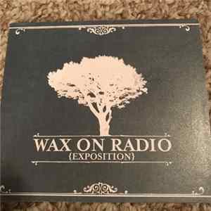 Wax On Radio - Exposition flac