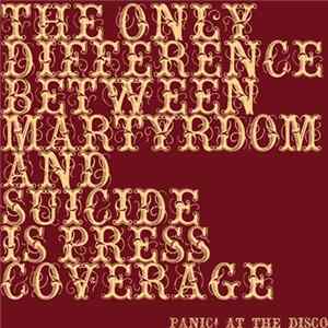 Panic! At The Disco - The Only Difference Between Martyrdom And Suicide Is Press Coverage flac