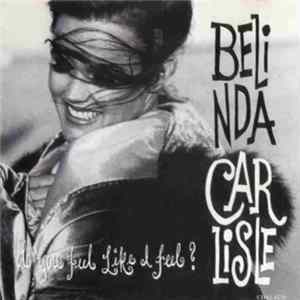 Belinda Carlisle - Do You Feel Like I Feel? flac