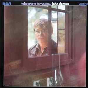 John Denver - Take Me To Tomorrow flac