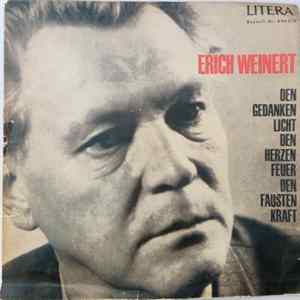 Erich Weinert - Den Gedanken Licht, Den Herzen Feuer, Den Fäusten Kraft flac