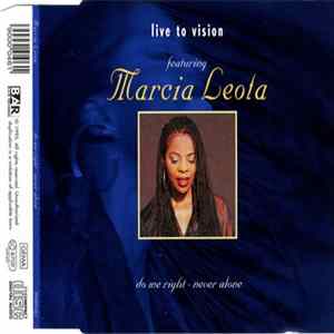 Live To Vision Featuring Marcia Leota - Do Me Right / Never Alone flac
