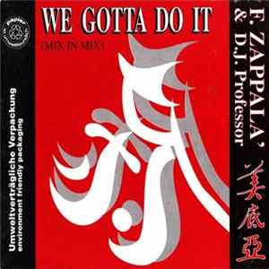F.Zappala' & D.J. Professor - We Gotta Do It flac