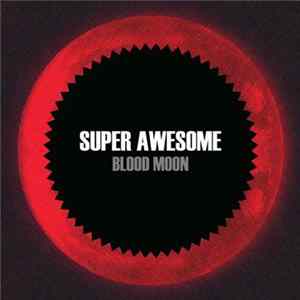 Super Awesome - Blood Moon flac