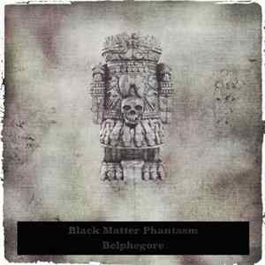 Black Matter Phantasm / Belphegore - HNW Split Document #2 flac