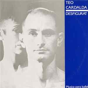 Teo Cardalda - Desfigurat flac