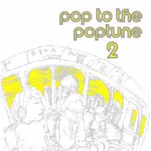 Various - Pop To The Poptune 2 flac