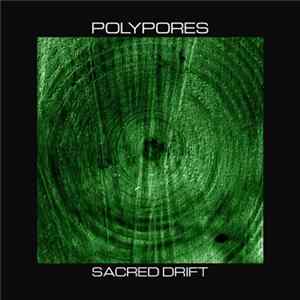 Polypores - Sacred Drift flac