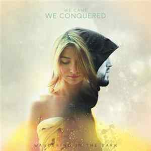 We Came We Conquered - Wandering In The Dark flac