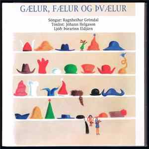 Ragnheidur Gröndal + Þórarinn Eldjárn & Jóhann Helgason - Gælur, Fælur Og Þvælur flac
