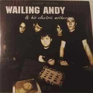 Wailing Andy & His Electric Mothers - Kill The Star flac