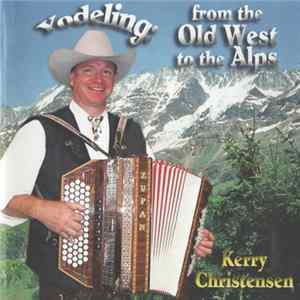 Kerry Christensen - Yodeling: From The Old West To The Alps flac