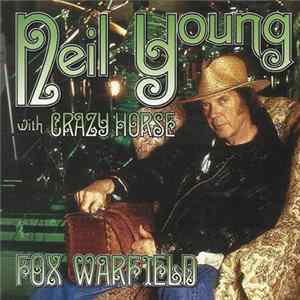 Neil Young With Crazy Horse - Fox Warfield flac