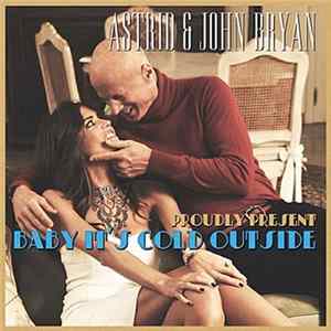 Astrid & John Bryan - Baby It's Cold Outside flac