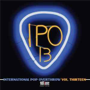 Various - International Pop Overthrow Vol. 13 flac