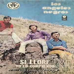 Los Angeles Negros - Si Llore Yo Lo Comprendo flac