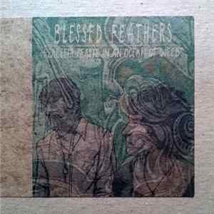 Blessed Feathers - Peaceful Beasts In An Ocean Of Weeds flac