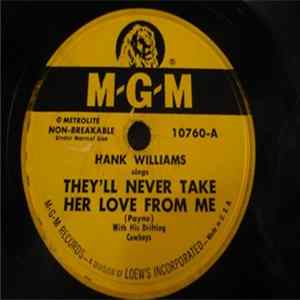 Hank Williams With His Drifting Cowboys - They'll Never Take Her Love From Me / Why Should We Try Anymore flac