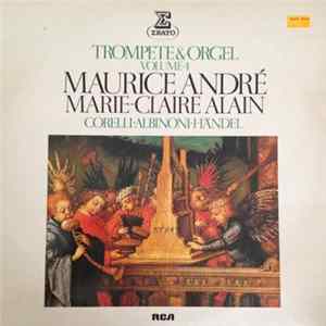 Maurice André, Marie-Claire Alain, Corelli, Albinoni, Händel - Trompete & Orgel Volume 4 flac