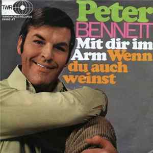Peter Bennett - Mit Dir Im Arm / Wenn Du Auch Weinst flac