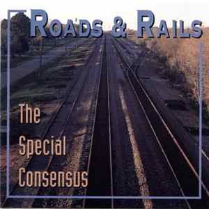 The Special Consensus - Roads & Rails flac
