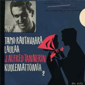 Tapio Rautavaara - J. Alfred Tannerin Kuolemattomia 2 flac