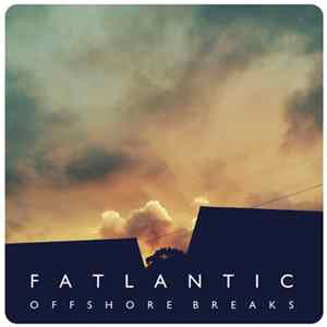 Fatlantic - Offshore Breaks flac