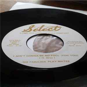 The Fabulous Play Mates - Don't Turn Your Back / Ain't Gonna Be No Fool flac