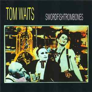 Tom Waits - Swordfishtrombones flac