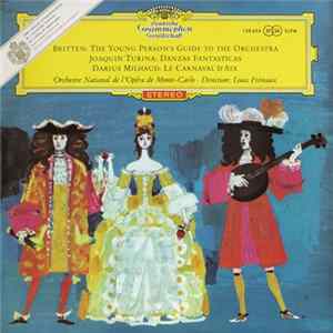 Britten / Joaquin Turina / Darius Milhaud, Orchestre National De L'Opéra De Monte-Carlo, Louis Frémaux - The Young Person's Guide To The Orchestra / Danzas Fantasticas / Le Carnaval D'aix flac